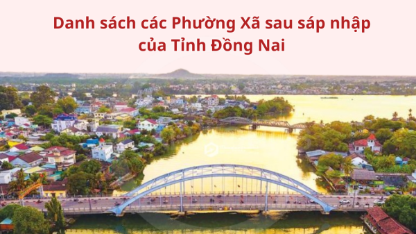 Danh sách các phường xã sau sáp nhập của tỉnh Đồng Nai